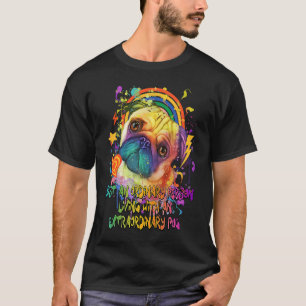 An Ordinary Person with Extraordinary Pug T-Shirt