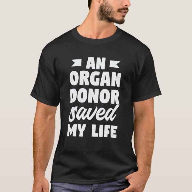 An Organ Donor Saved My Life Kidney Transplant Sur T-Shirt (Front)