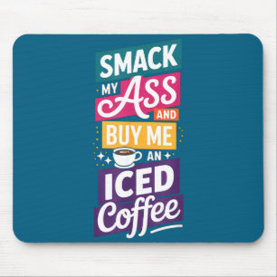 An Smack Buy Iced Coffee 1 Mouse Mat