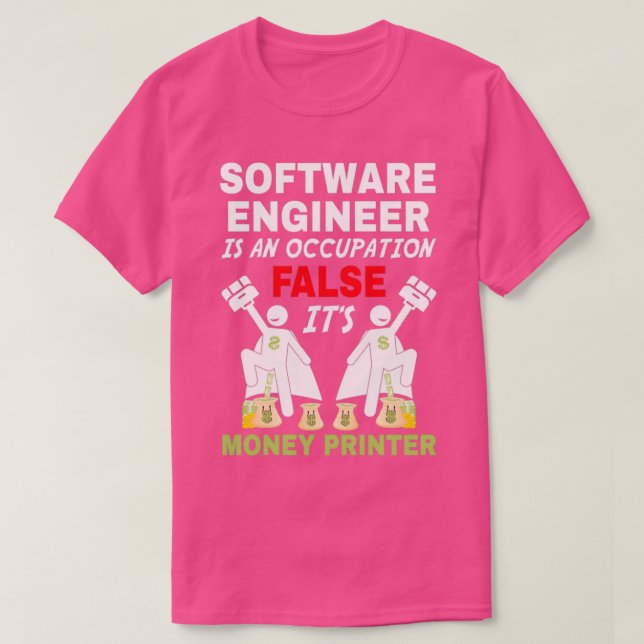 An Software Engineer can money T-Shirt (Design Front)