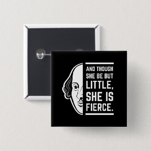 An Though She Be But Little She Is Fierce Quote 15 Cm Square Badge