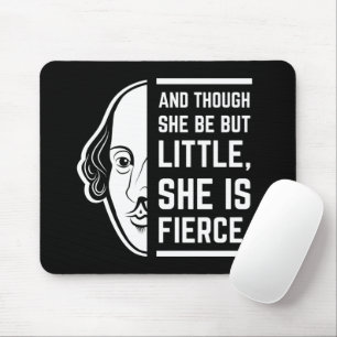 An Though She Be But Little She Is Fierce Quote Mouse Mat