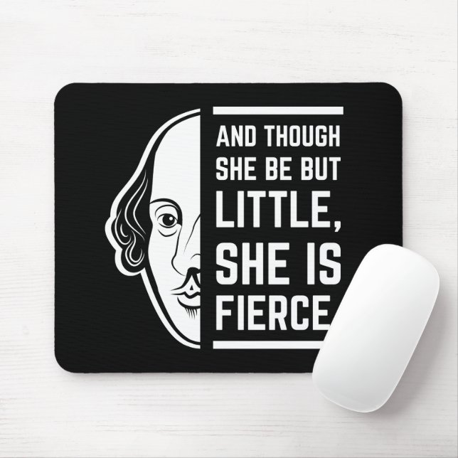 An Though She Be But Little She Is Fierce Quote Mouse Mat (With Mouse)