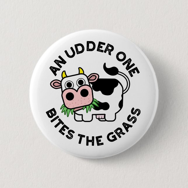 An Udder One Bites The Grass Funny Cow Pun  6 Cm Round Badge (Front)
