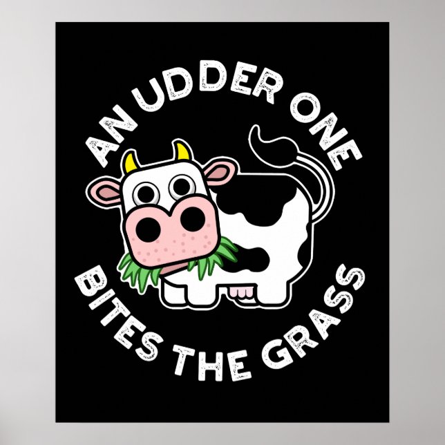 An Udder One Bites The Grass Funny Cow Pun Dark BG Poster (Front)