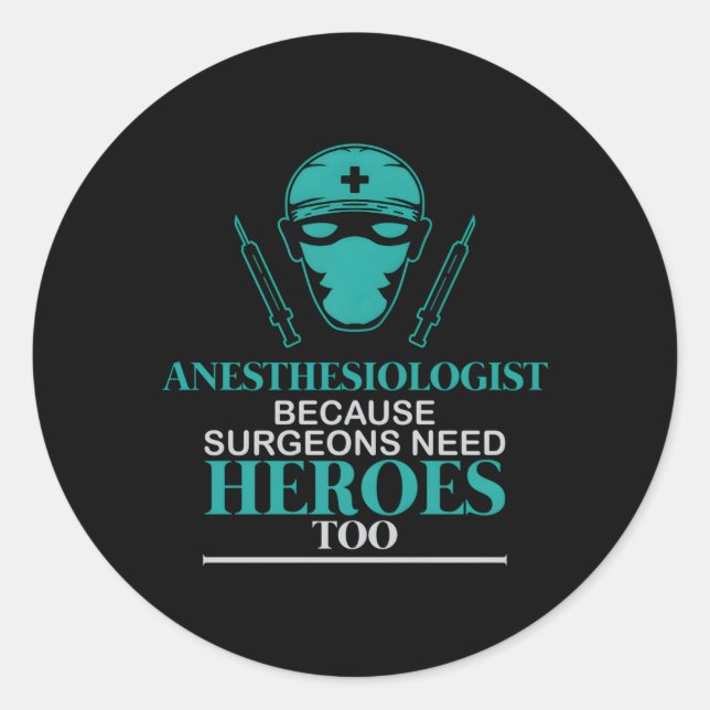 Anaesthesia Assistant Anaesthetist Doctor Surgeons Classic Round Sticker (Front)