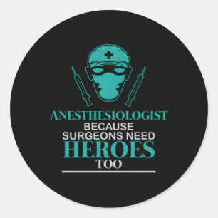 Anaesthesia Assistant Anaesthetist Doctor Surgeons Classic Round Sticker