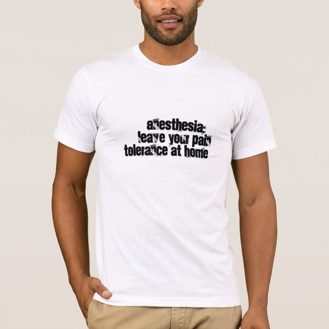 Anaesthesia humour T-Shirt (Front)