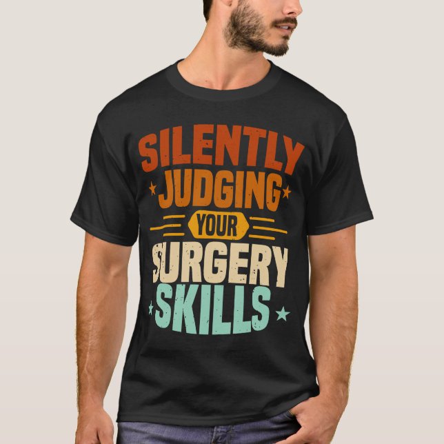 Anaesthesia Nurse Judging Surgery Skills CRNA Anes T-Shirt (Front)