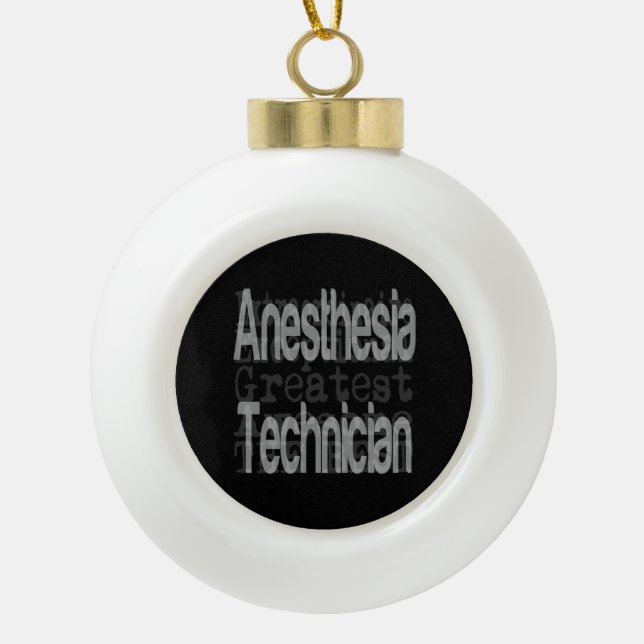 Anaesthesia Technician Extraordinaire Ceramic Ball Christmas Ornament (Front)