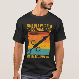 Anaesthesiologist Anaesthesiology I Get Paid To Do T-Shirt
