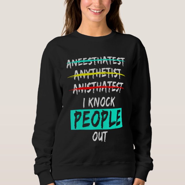 Anaesthesiologist Anaesthesiology Md Doctor  4 Sweatshirt (Front)
