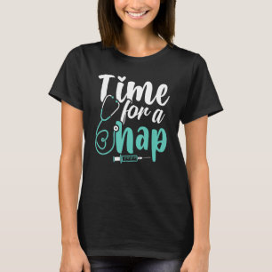 Anaesthesiologist Anaesthesiology Time for A Nap T-Shirt