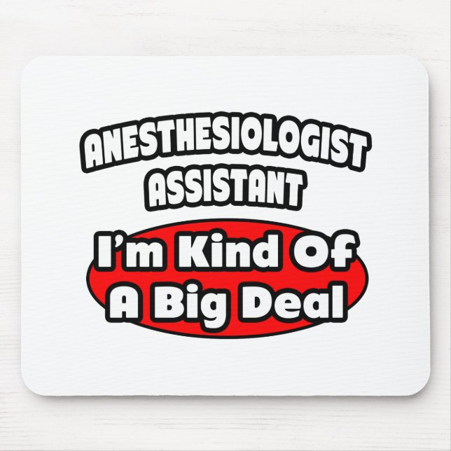 Anaesthesiologist Assistant .. Big Deal Mouse Mat (Front)