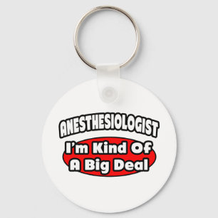 Anaesthesiologist...Big Deal Key Ring