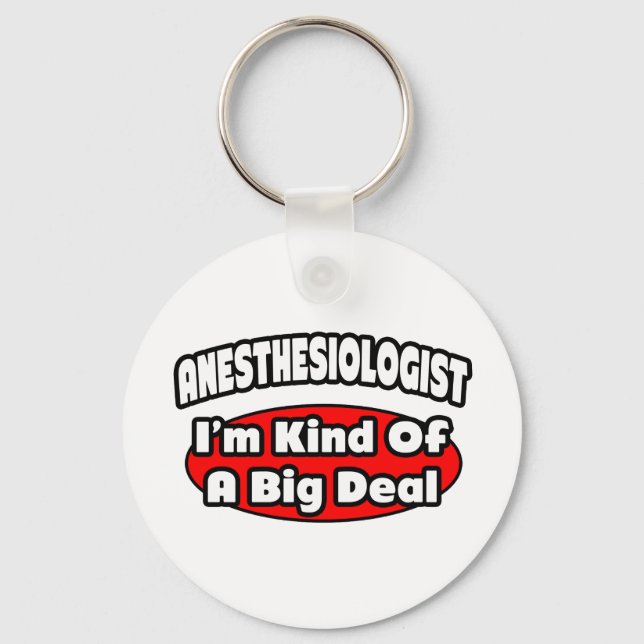Anaesthesiologist...Big Deal Key Ring (Front)