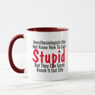 Anaesthesiologist Cure Stupid Doctor Joke Pun Funn Mug