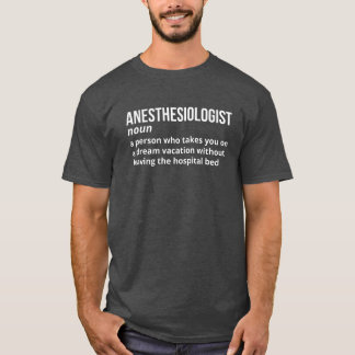 Anaesthesiologist – Funny Meaning Shirt