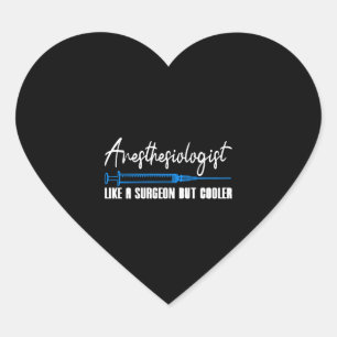 Anaesthesiologist Like A Surgeon But Cooler Gift Heart Sticker