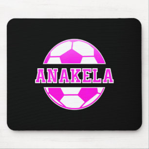 Anakela Name Girls Soccer Play Football Sports Fan Mouse Mat