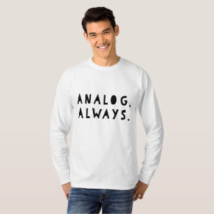 Analogue. Always. Tee - Long sleeved