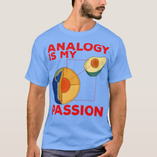 Analogy Is My Passion T-Shirt
