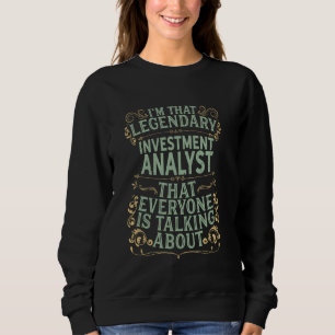 Analysis Investor Analytic - Legendary Investment Sweatshirt