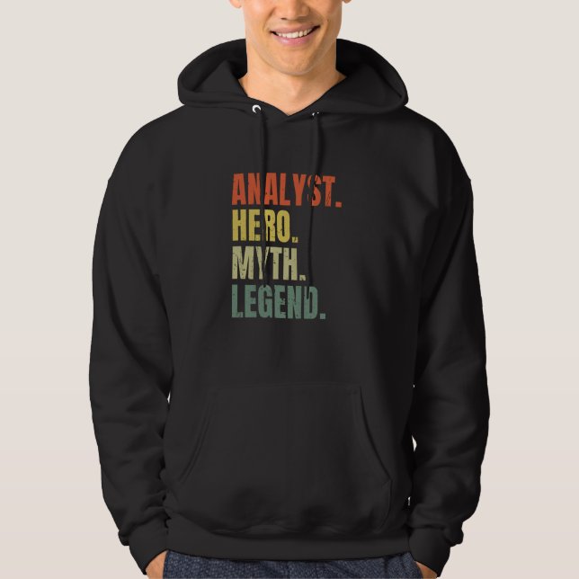 Analyst Hero Myth Legend Best Job Analyst Hoodie (Front)