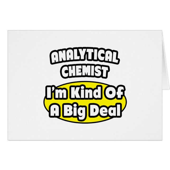Analytical Chemist = Kind of a Big Deal (Front Horizontal)