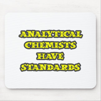 Analytical Chemists Have Standards Mouse Mat