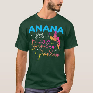 Anana of the Birthday Princess Bday Unicorn Mother T-Shirt