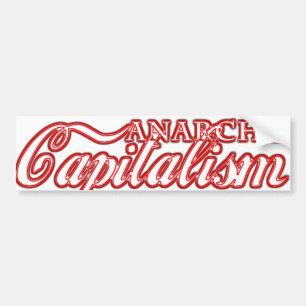 Anarcho Capitalism Capitalist Revolution Bumper Sticker
