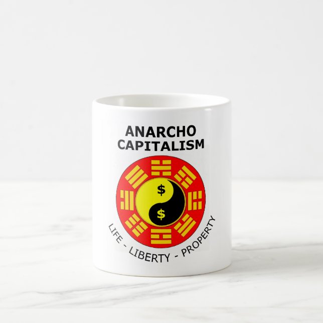 Anarcho Capitalism - Life, Liberty, Property Coffee Mug (Center)