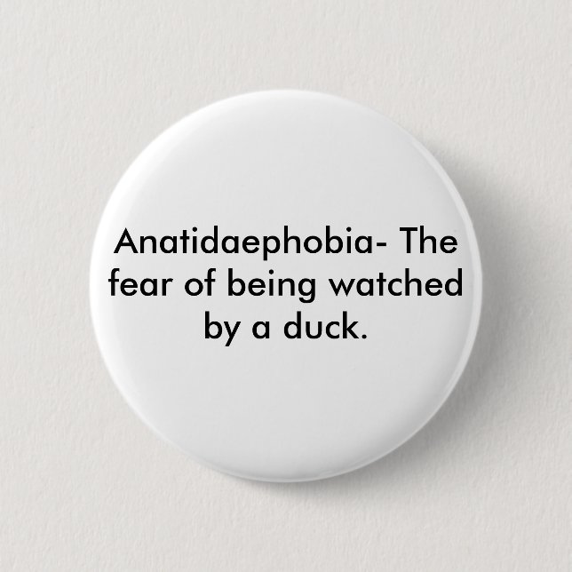 Anatidaephobia 6 Cm Round Badge (Front)