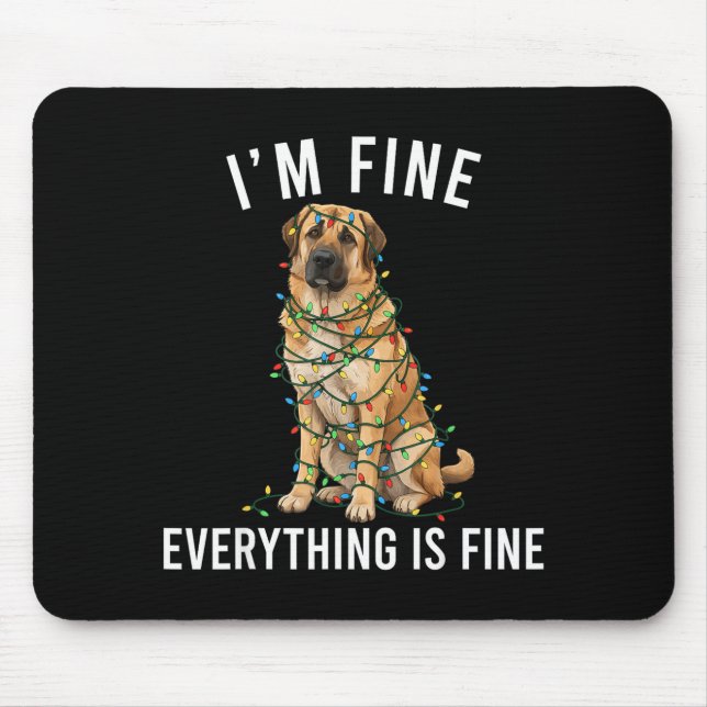 Anatolian Shepherd Christmas I'm Fine Everything I Mouse Mat (Front)