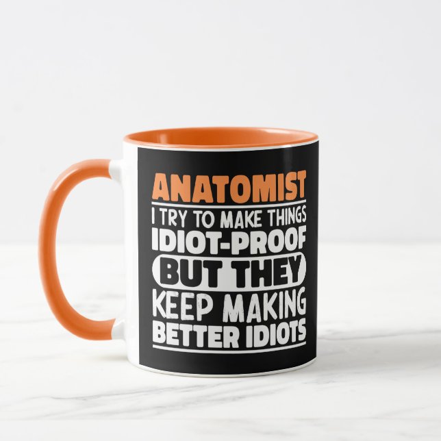 Anatomist I Try To Make Things Idiot Proof Cool Mug (Left)