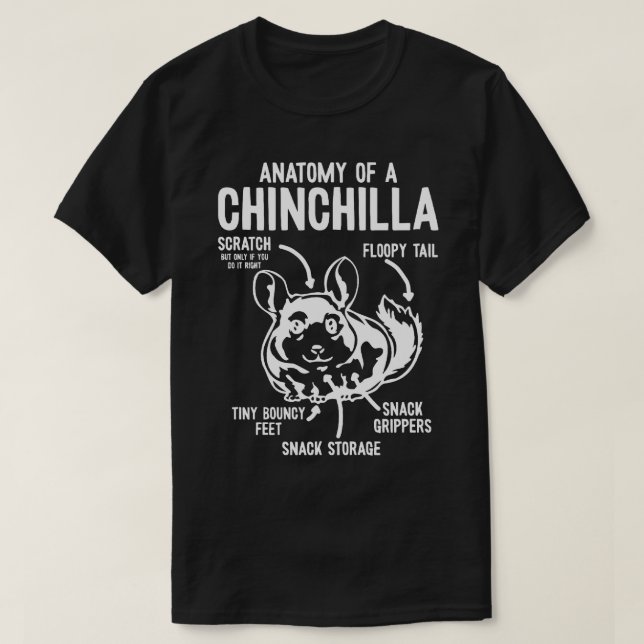 Anatomy Of A Chinchilla Chinchillas T-Shirt (Design Front)