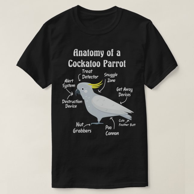Anatomy of a Cockatoo Parrot  T-Shirt (Design Front)