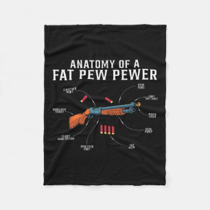 Anatomy Of A Fat Pew Pewer Funny Hunting Hunter Fleece Blanket