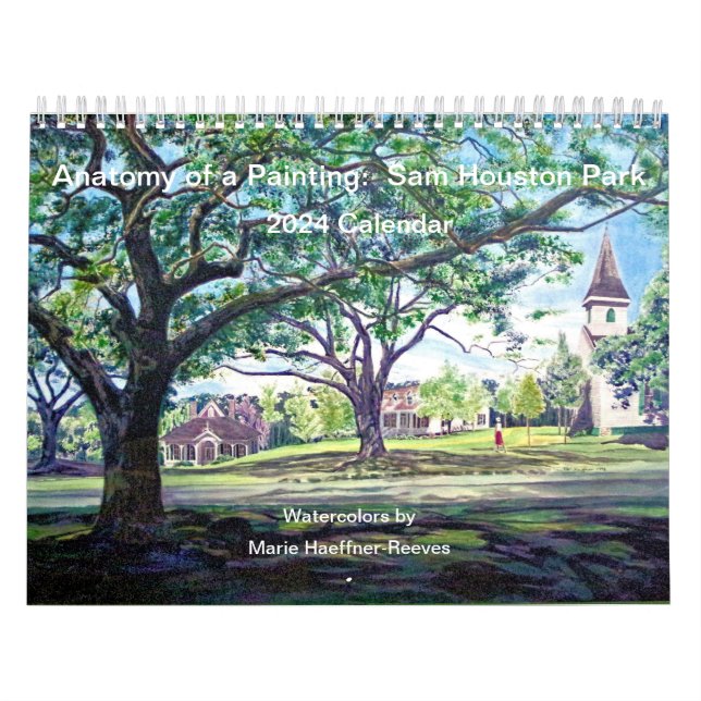 Anatomy of a Painting:  Sam Houston Park 2024  Calendar (Cover)