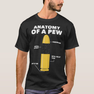 Anatomy Of A Pew Gun Weapon For Gun Lover Policema T-Shirt
