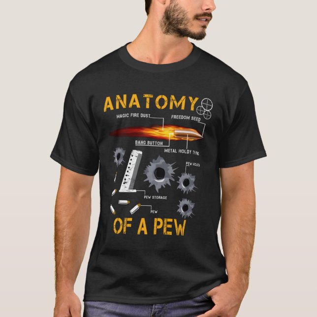 Anatomy Of A Pew Pewer Amendment Gun Funny Gift Te T-Shirt (Front)