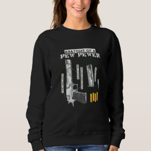 Anatomy Of A Pew Pewer Ammo Gun Amendment Meme Sweatshirt