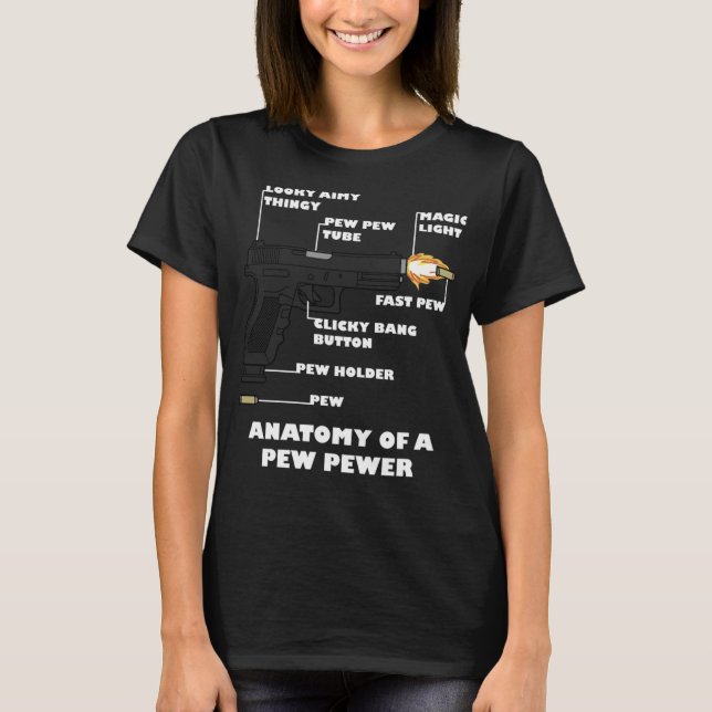 Anatomy of a Pew Pewer Funny 2nd Amendment Gun Lov T-Shirt (Front)