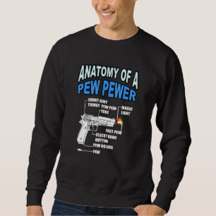 Anatomy Of A Pew Pewer Gun Ammo Weapon _5 Sweatshirt