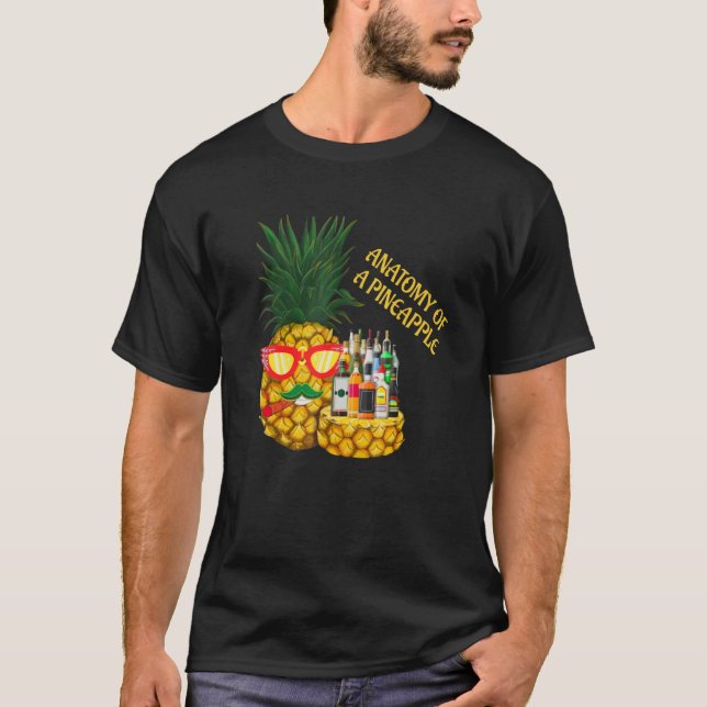 Anatomy Of A Pineapple  Pineapple Beverages Tequil T-Shirt (Front)