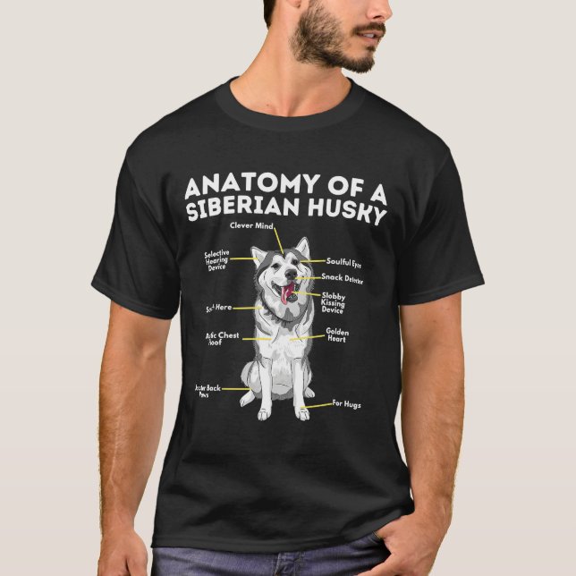 Anatomy Of A Siberian Husky  Funny Sibe Owner Dog T-Shirt (Front)