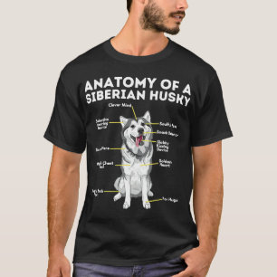 Anatomy Of A Siberian Husky Funny Sibe Owner Dog T-Shirt