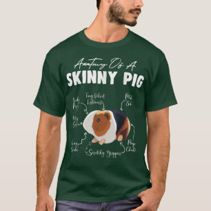 Anatomy Of A Skinny Guinea Pig Funny Animals Lover T-Shirt