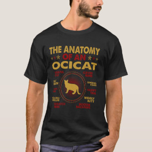 Anatomy Of Ocicat Cat Pet Lovers Gift T-Shirt
